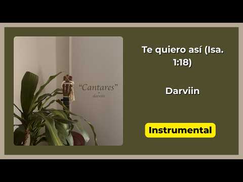 Te quiero así (Isa 1:18) | Darviin | Instrumental