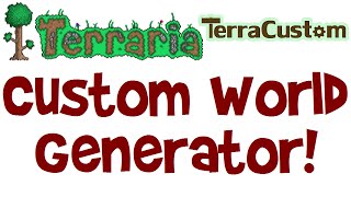 TerraCustom 1.3.3! (Terraria Custom World Generator/Map Making, PC/Mac/Linux)