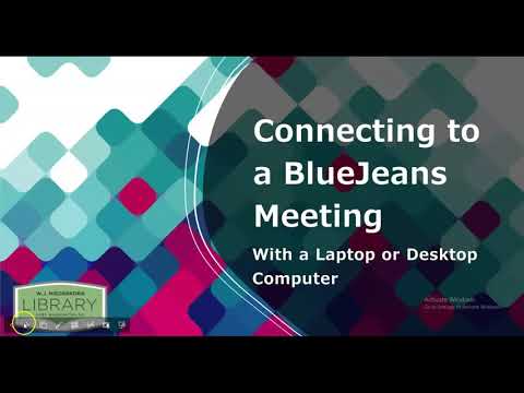 Connecting to a BlueJeans Meeting with a Laptop or Desktop Computer