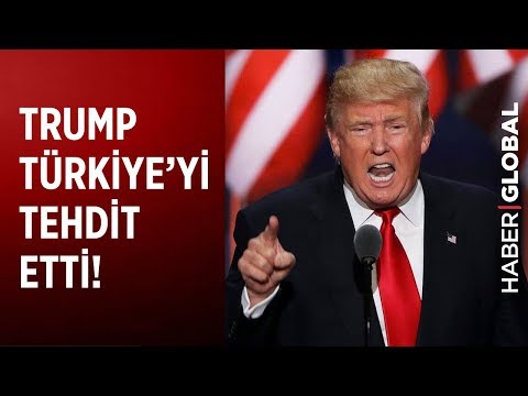 Trump'ın Türkiye'yi Tehdit Etmesi ve Sonrasında Yaşananlar