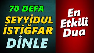 SEYYİDUL İSTİĞFAR DUASI DİNLE 70 DEFA (En Etkili Dualar)