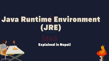 Java Runtime Environment (JRE) Explained in Nepali | Advanced Java