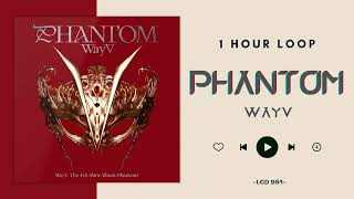 [NO ADS - 1 HOUR] WAYV - PHANTOM