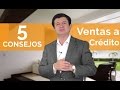 107. Cinco consejos para manejar tus ventas a crédito