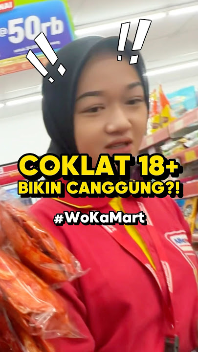 COKLAT 18  BISA BIKIN CANGGUNG?😰 #WOKAMART #alfamart #trending #shorts #snacks