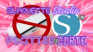 ✂ SILHOUETE STUDIO | DISEÑA sin PLOTTER de CORTE