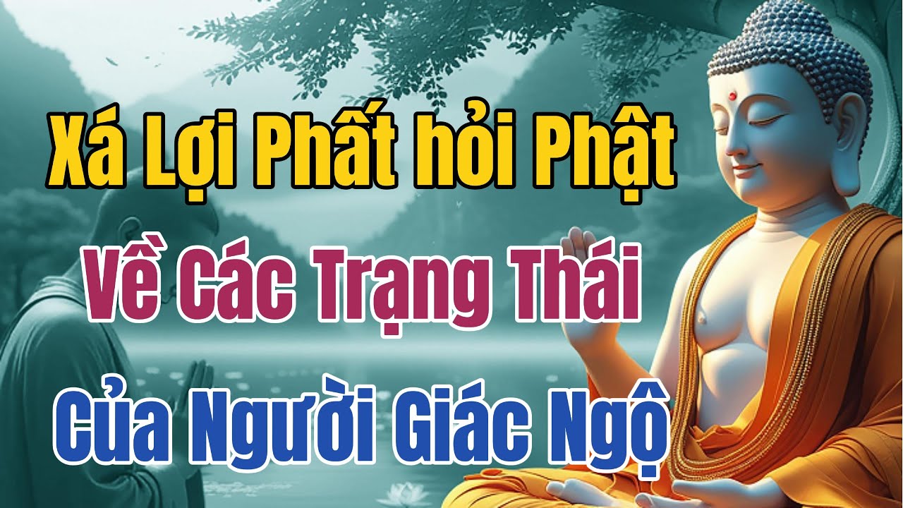 Xá Lợi Phất hỏi Đức Phật về trạng thái của bậc giác ngộ
