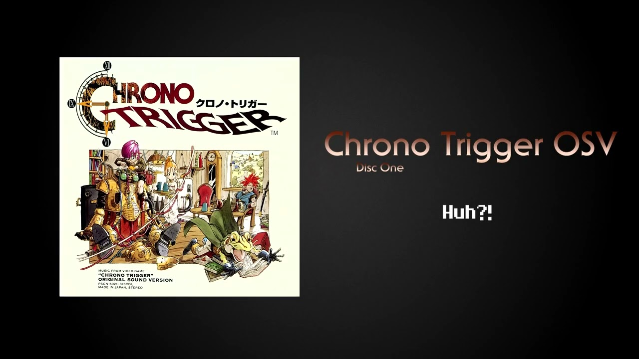 アート・デザイン・音楽 CHRONO TRIGGER ORIGINAL SOUND VERSION Chrono Trigger Original Sound Version - Huh! - YouTube