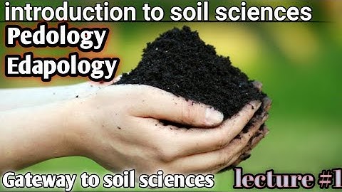 soil sciences , pedology,edapology.