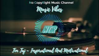 Tim Taj - Inspirational And Motivational (no copyright music)