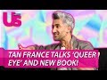 Tan France Talks New Book 'Naturally Tan,' 'Queer Eye' Casting Process, and more!