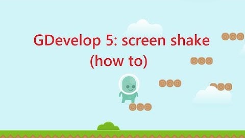 GDevelop 5 : Screen Shake (HOW TO) by saifah