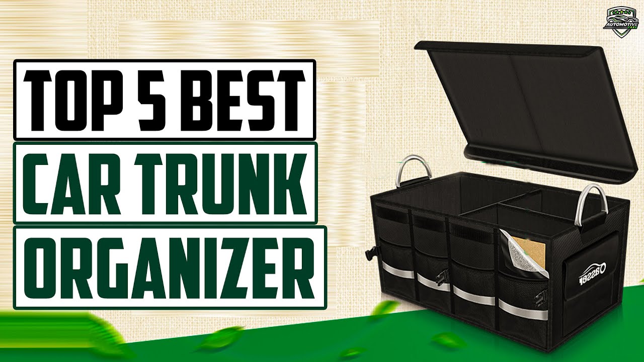 Best Car Trunk Organizer (2022) - Top 5 Best Trunk Organizer 