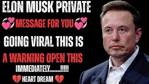 Elon Musk Private Message For You Is Going Viral This Isa Warning open this immediately| ELON MUSK 