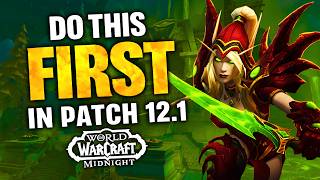 DON'T WASTE TIME! Do This First On Day 1 of Patch 12.1 - Gear Up FAST! WoW Midnight 12.1 Guide