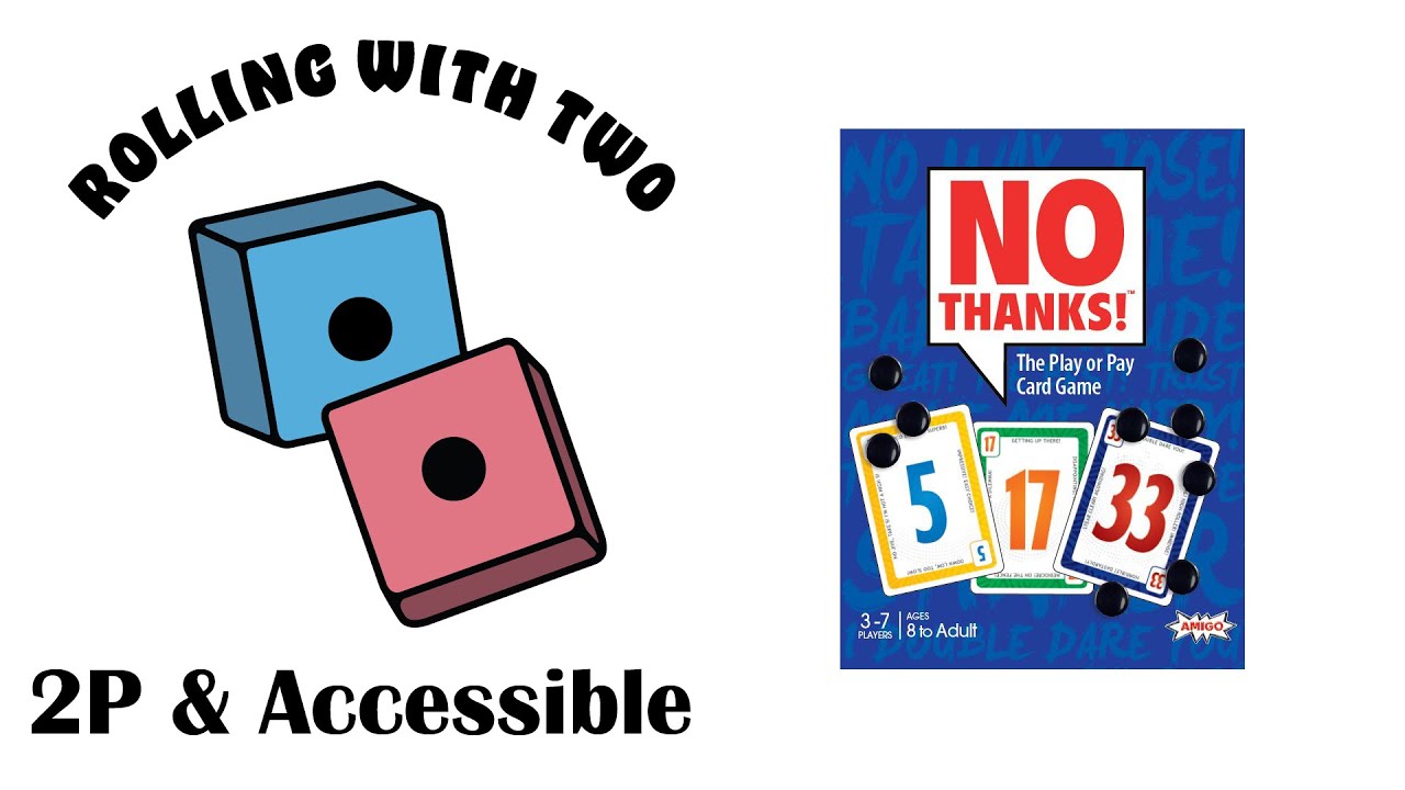 Rolling With Two: No Thanks | Video | BoardGameGeek