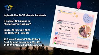 Ustadzah Aini Aryani, Lc - Pubertas For Muslimah | Kajian Online PA Nizamia