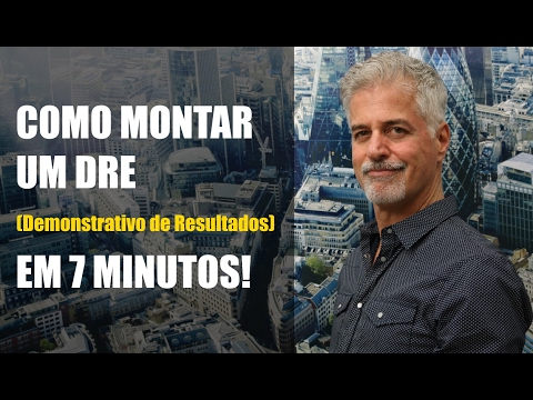 Como Montar um DRE (Demonstrativo de Resultados) EM 7 MINUTOS