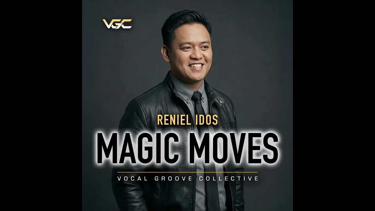 MAGIC MOVES sung by RENIEL IDOS | Vocal Groove Collective (VGC)