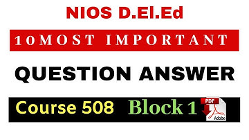 NIOS D.El.Ed 508- 10 Most Important Long Question Answer (Block 1)for 4th Semester Exam, 2019