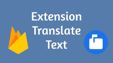 Firebase Tutorial -- Extension "Translate Text"-Translate strings in to other language in a second 😉