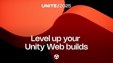 Level up your Web builds: Best practices and innovations for Unity Web development | Unite 2025