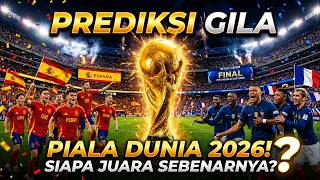 🔥 PREDIKSI GILA PIALA DUNIA 2026! Tim Ini Akan Jadi Juara dan Mengejutkan Dunia! 🌎🏆
