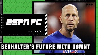 Will Berhalter be the U.S. manager for the 2026 World Cup? | ESPN FC