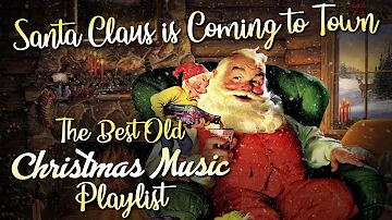 Santa Claus is Coming to Town 🎅 Best Old Christmas Music Playlist 2023
