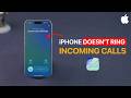 iPhone Doesn’t Ring On Incoming Calls - Fix