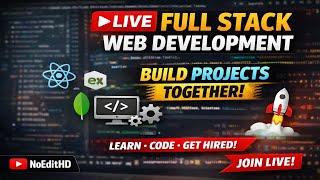 🔴 LIVE: Full Stack Web Development (MERN) - Protfolio website | Build Projects Together | NoEditHD