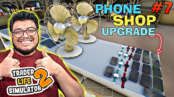 Phone Shop Upgrade - Trader Life Simulator 2 - PART 7 (HINDI)