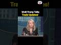 Modi &amp; Trump in Frequent Talks on US-India Trade | Stronger Economic Ties Ahead