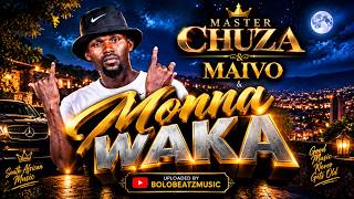 Master Chuza & Maivo - Monna Waka