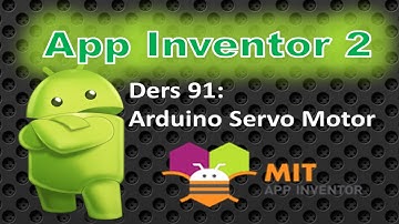 App Inventor2-Ders91-Arduinoyla Bluetooth Servo Motor Kontrolü