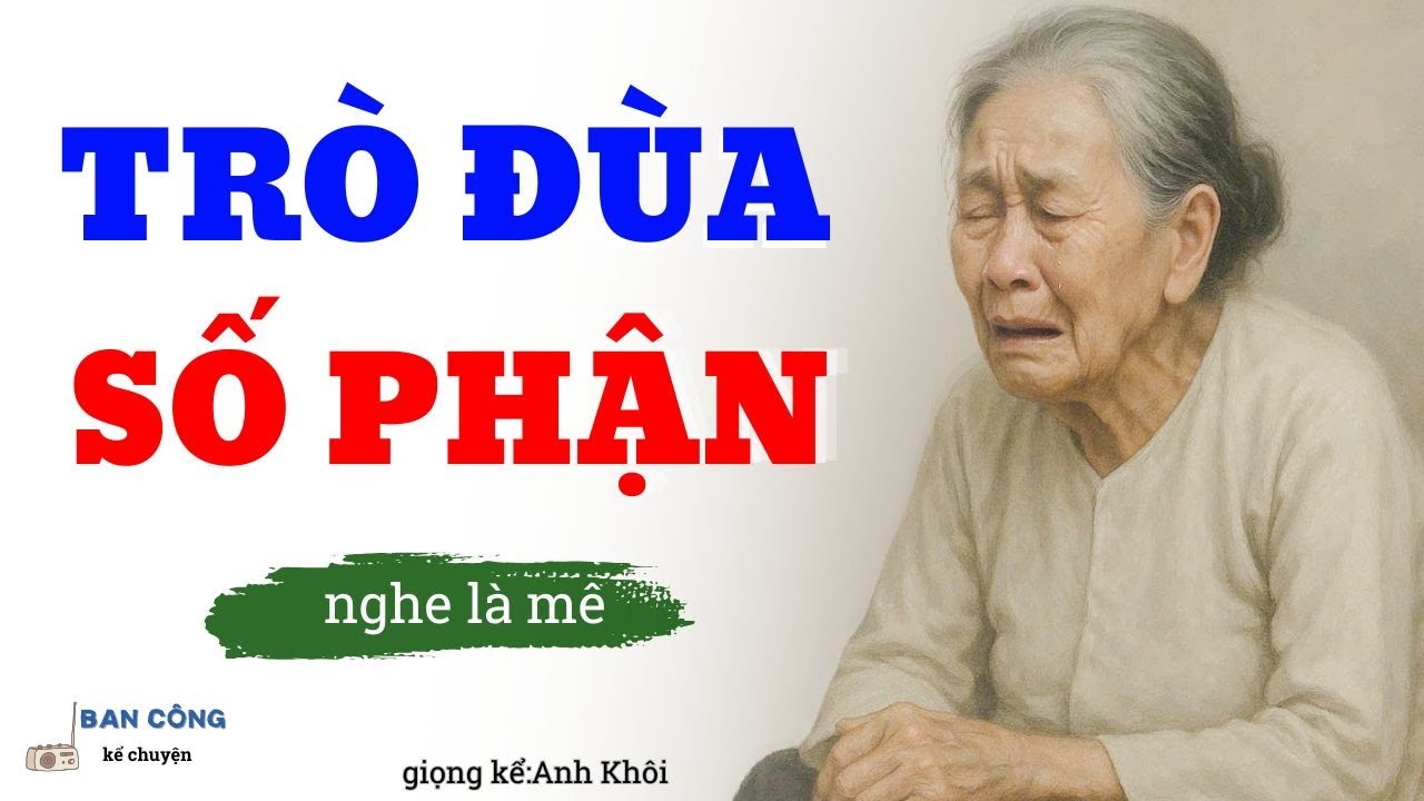 Truyện Ngắn Về Đàn Bà Hay Nhất: Trò Đùa Số Phận| Đọc Truyện Đêm Khuya