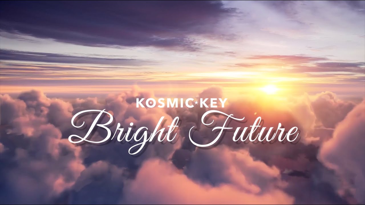 Kosmic key - Bright future ( Official lyrics )