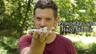 Money Vs Currency Difference - Fried Eggs and Hard Money
