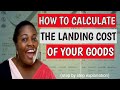 How to calculate the LANDING COST of your goods from China to Nigeria(step by step explanation)