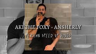 Aki The Foxy - ANSHERLY ( SPEED UP )