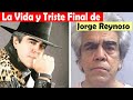 La Vida y El Triste Final de Jorge Reynoso