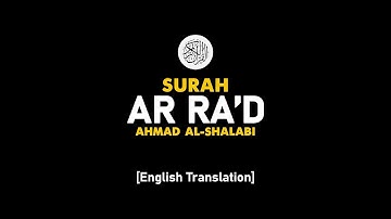 Surah Ar Ra'd - Ahmad Al-Shalabi [ 013 ] I Beautiful Quran Recitation .