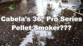 Cabela's Pro Series 36" Pellet Smoker???