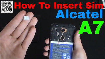 Alcatel A7 Insert the SIM card