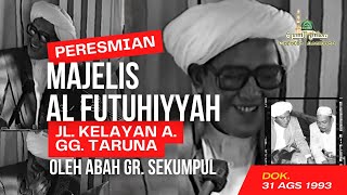 ABAH GURU SEKUMPUL RESMIKAN MAJELIS AL FUTUHIYYAH, JL. KELAYAN A. GANG TARUNA THN 1993