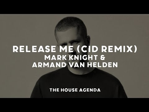 Mark Knight & Armand van Helden - Release Me (CID Remix)