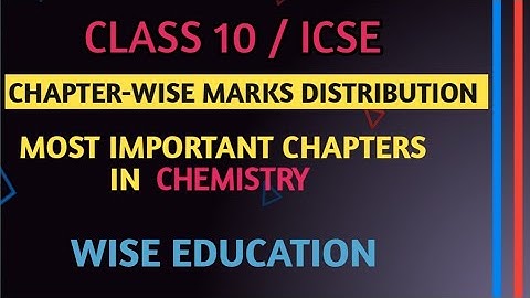 CHAPTER WISE MARKS DISTRIBUTION FOR CLASS 10 ICSE CHEMISTRY || CHAPTER WISE WEIGHTAGE FOR CHEMISTRY
