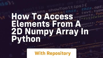 How to access elements from a 2d numpy array in python