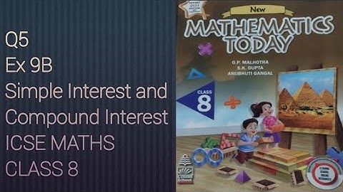 Q5 Ex 9B Simple and Compund intrest | ICSE Math Class 8 | New Mathematics today | OP Malhotra |