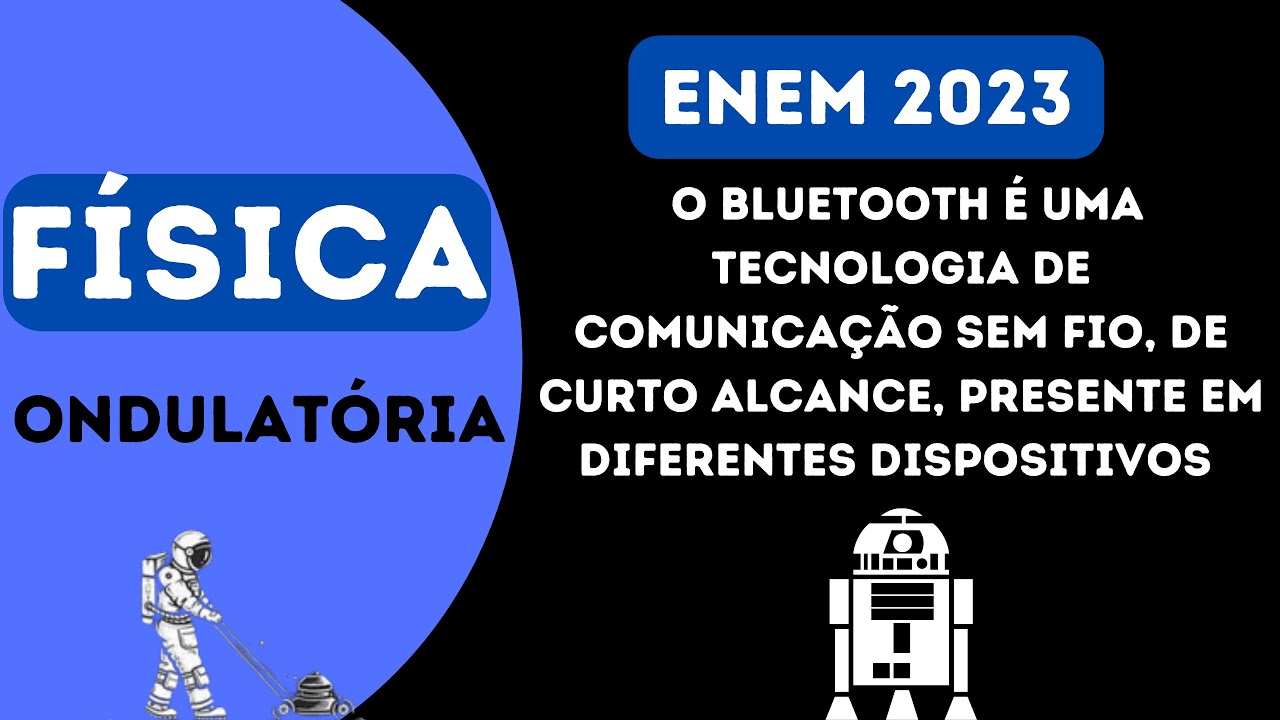 ENEM 2023 - O bluetooth é uma tecnologia de comunicação sem fio, de ...
